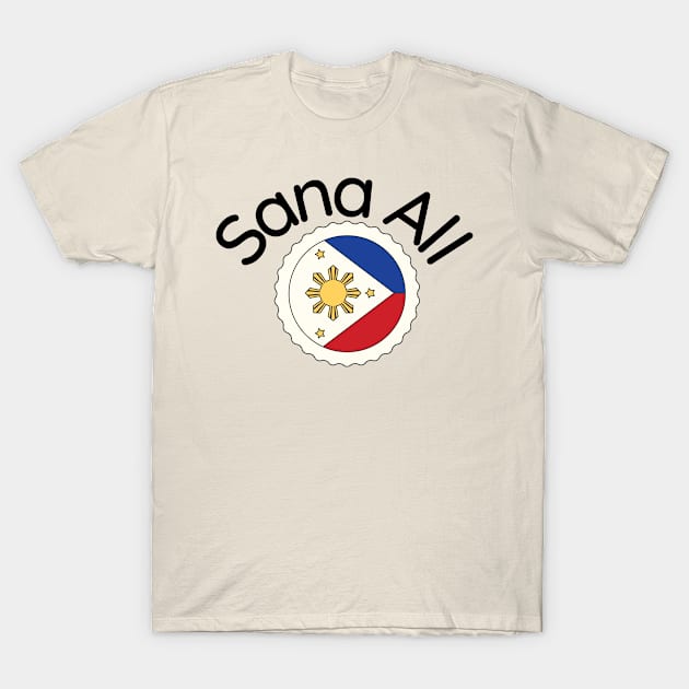 Pinay Philippines Tagalog statement - Sana all T-Shirt by CatheBelan